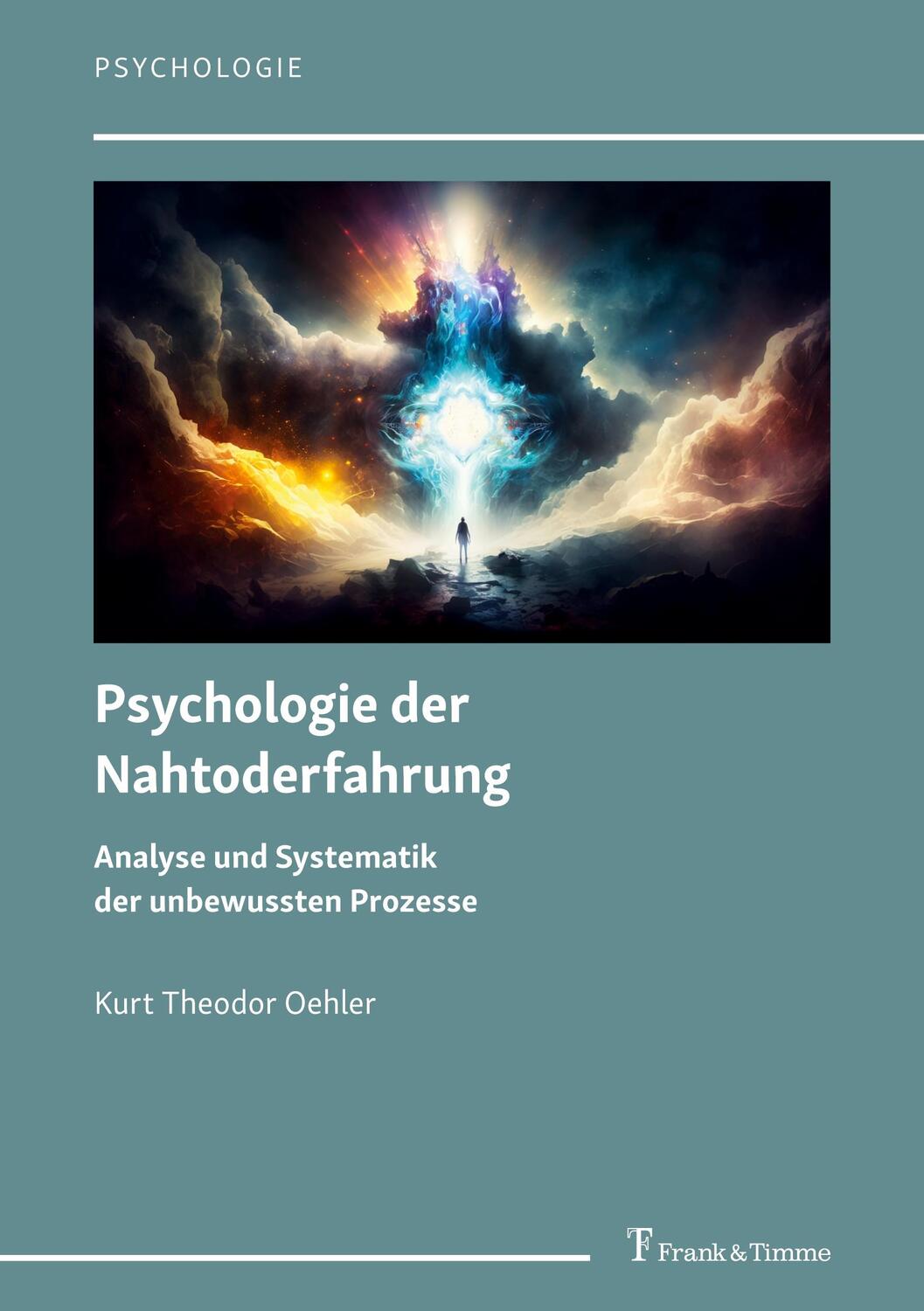 Cover: 9783732909964 | Psychologie der Nahtoderfahrung | Kurt Theodor Oehler | Taschenbuch