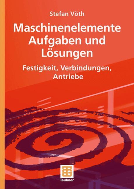 Cover: 9783835100541 | Maschinenelemente Aufgaben und Lösungen | Stefan Vöth | Taschenbuch