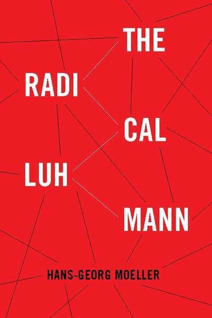 Cover: 9780231153799 | The Radical Luhmann | Hans-Georg Moeller | Taschenbuch | Englisch