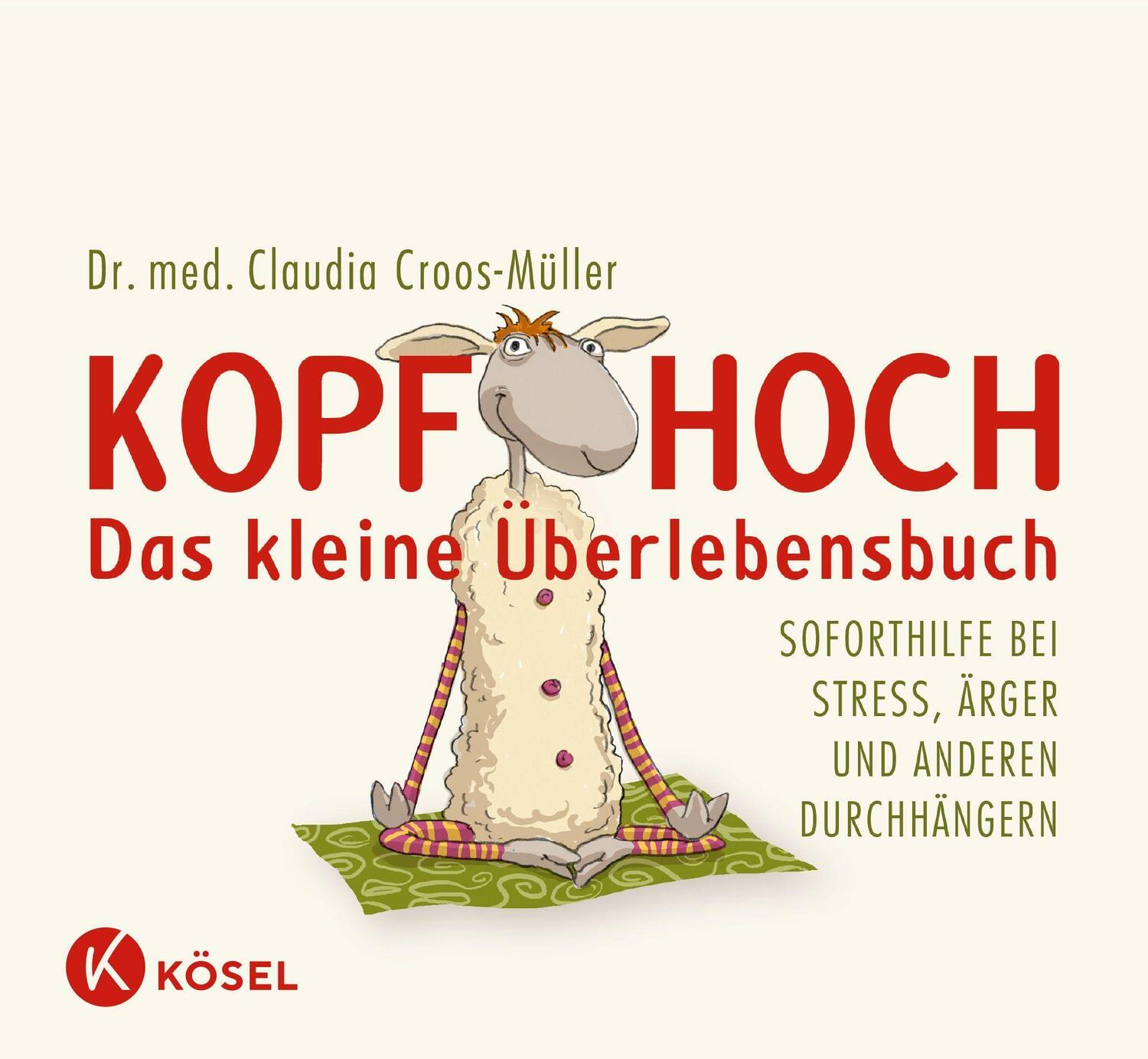 Cover: 9783466309153 | Kopf hoch - das kleine Überlebensbuch | Claudia Croos-Müller | Buch