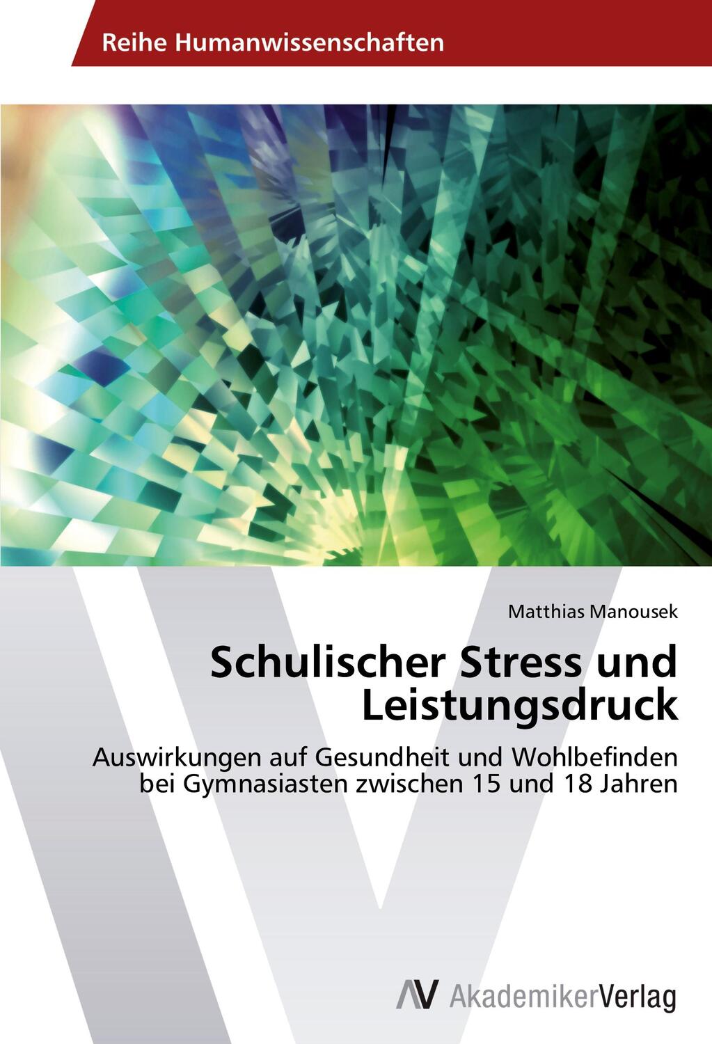 Cover: 9783639400335 | Schulischer Stress und Leistungsdruck | Matthias Manousek | Buch