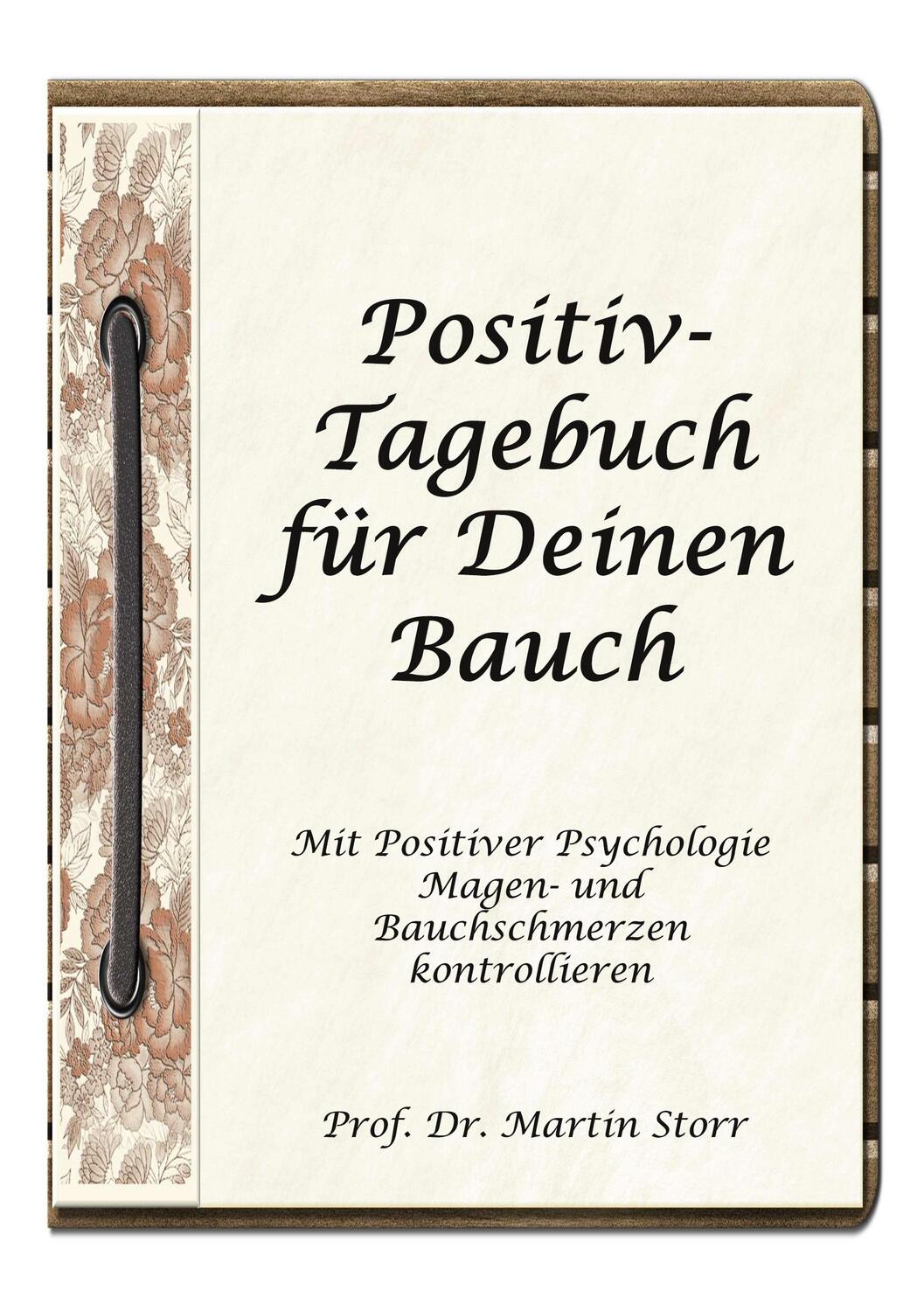 Cover: 9783751996136 | Positiv-Tagebuch für Deinen Bauch | Martin Storr | Taschenbuch