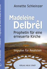 Cover: 9783734613296 | Madeleine Delbrêl - Prophetin für eine erneuerte Kirche | Schleinzer