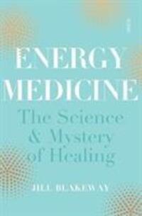 Cover: 9781911344940 | Energy Medicine | Jill Blakeway | Taschenbuch | Englisch | 2019