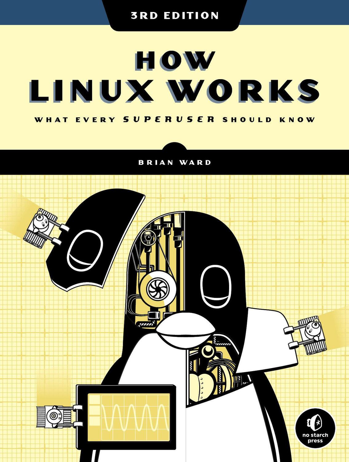 Cover: 9781718500402 | How Linux Works | What Every Superuser Should Know | Brian Ward | Buch