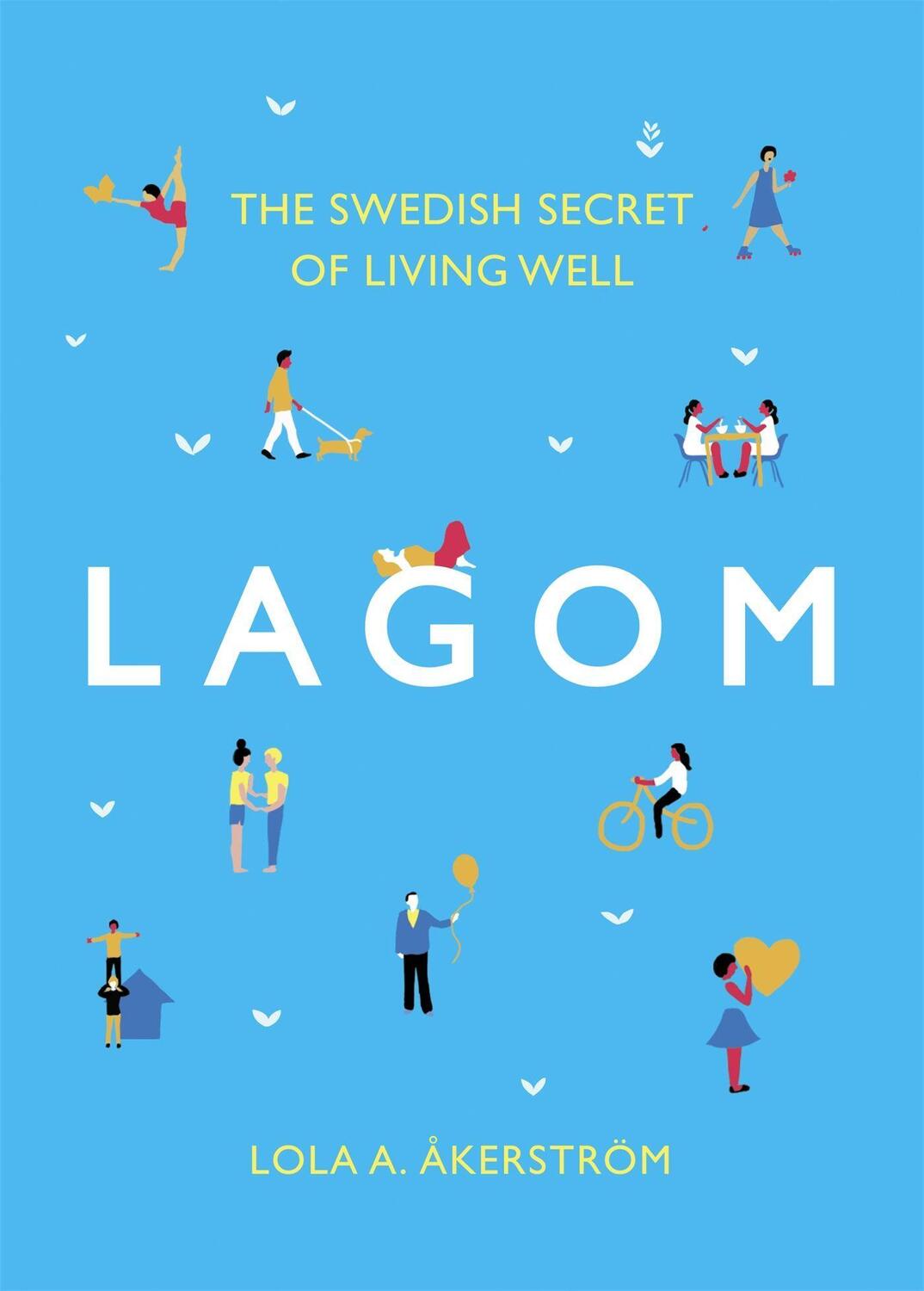 Cover: 9781472249333 | Lagom | The Swedish Secret of Living Well | Lola A Akerstroem | Buch