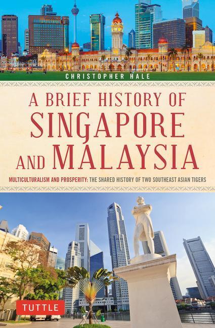 Cover: 9780804854207 | A Brief History of Singapore and Malaysia | Christopher Hale | Buch