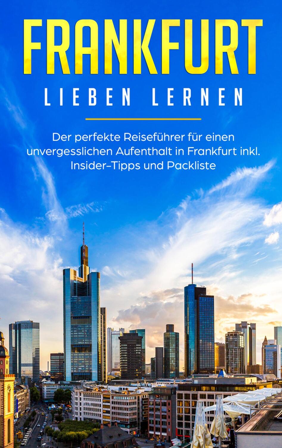 Cover: 9783750470385 | Frankfurt lieben lernen: Der perfekte Reiseführer für einen...
