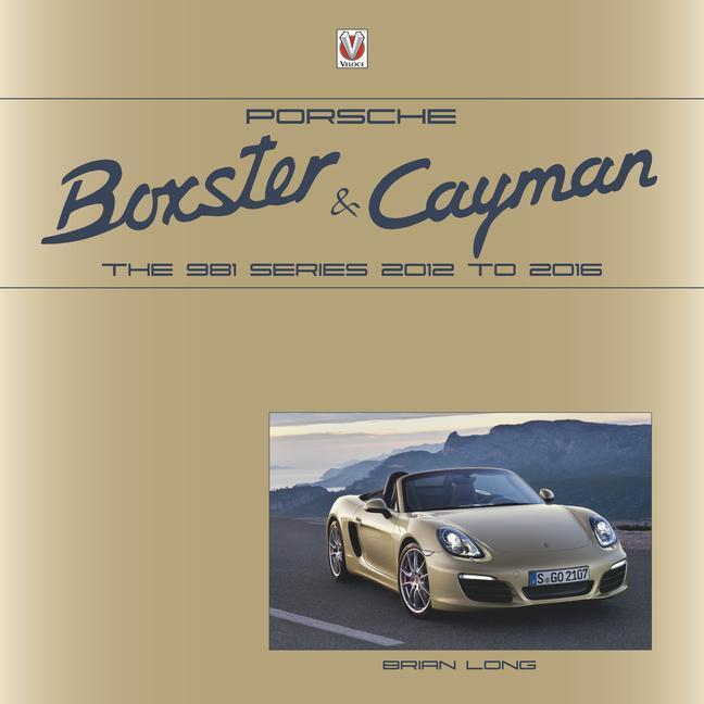 Cover: 9781787117938 | Porsche Boxster and Cayman | The 981 series 2012 to 2016 | Brian Long