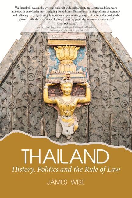Cover: 9789814841542 | Thailand: History, Politics and the Rule of Law | James Wise | Buch