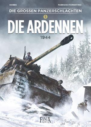 Cover: 9783910965096 | Die großen Panzerschlachten / Die Ardennen 1944 | Dobbs (u. a.) | Buch
