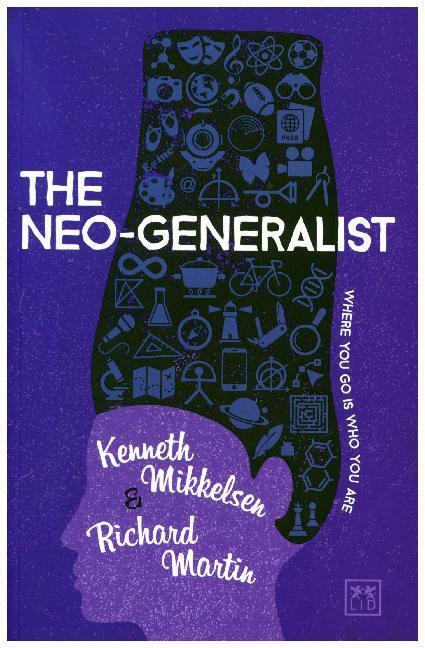 Cover: 9781912555390 | The Neo-Generalist | Where you go is who you are | Mikkelsen (u. a.)