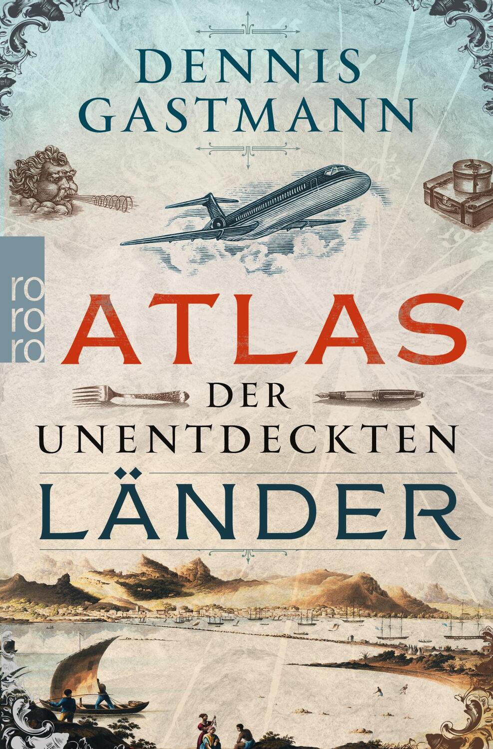 Cover: 9783499631436 | Atlas der unentdeckten Länder | Dennis Gastmann | Taschenbuch | 2017