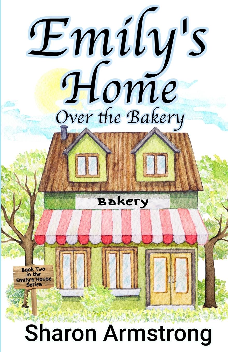 Cover: 9781953686251 | Emily's Home Over the Bakery | Sharon Armstrong | Taschenbuch | 2023