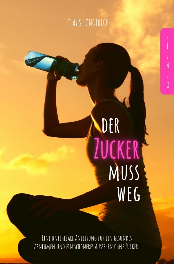 Cover: 9783746792576 | Der Zucker muss weg! | Claus Longerich | Taschenbuch | 100 S. | 2018