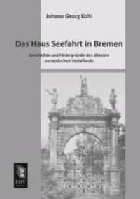Cover: 9783955642723 | Das Haus Seefahrt in Bremen | Johann Georg Kohl | Taschenbuch | 284 S.