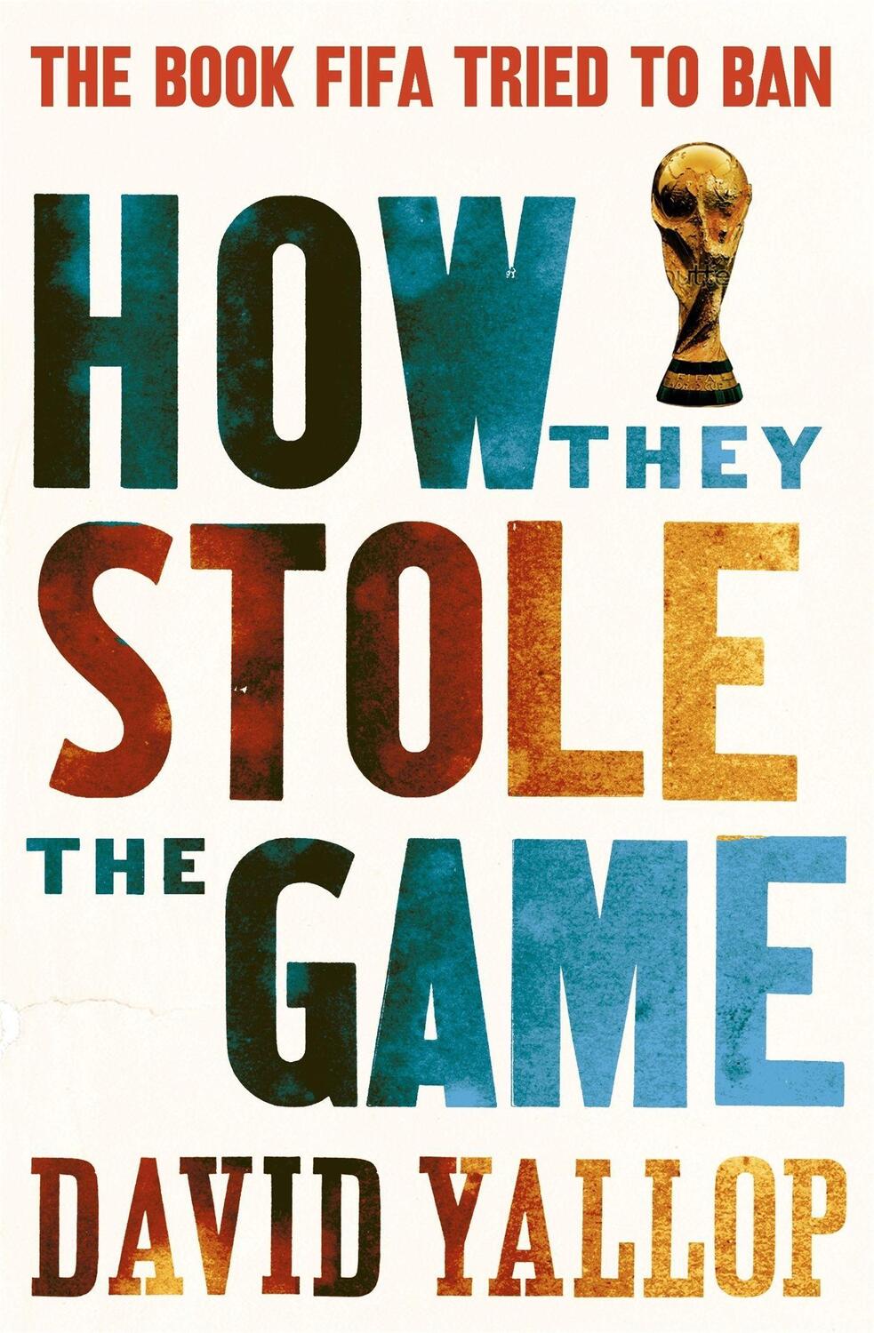 Cover: 9781780334011 | How They Stole the Game | David Yallop | Taschenbuch | Englisch | 2011
