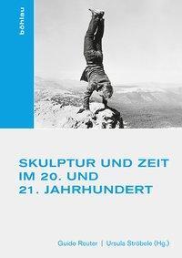 Cover: 9783412504533 | Skulptur und Zeit im 20. und 21. Jahrhundert | Studien zur Kunst 38