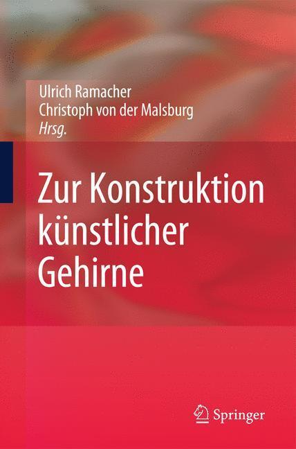 Cover: 9783642001871 | Zur Konstruktion künstlicher Gehirne | Malsburg (u. a.) | Buch | 2009