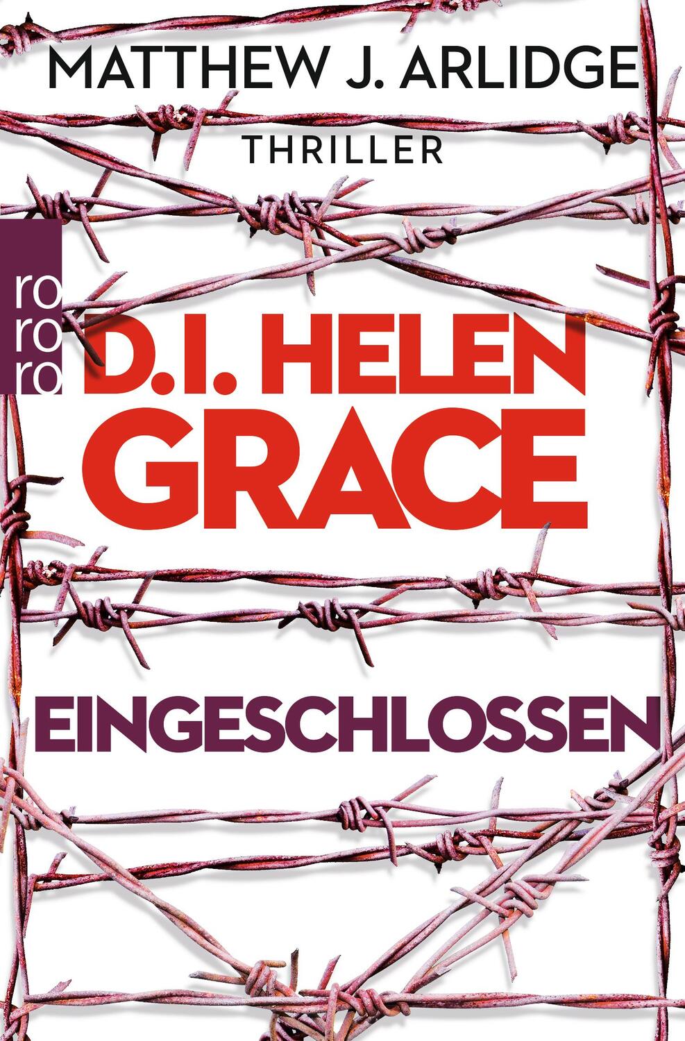 Cover: 9783499273698 | D.I. Helen Grace: Eingeschlossen | Thriller | Matthew J. Arlidge