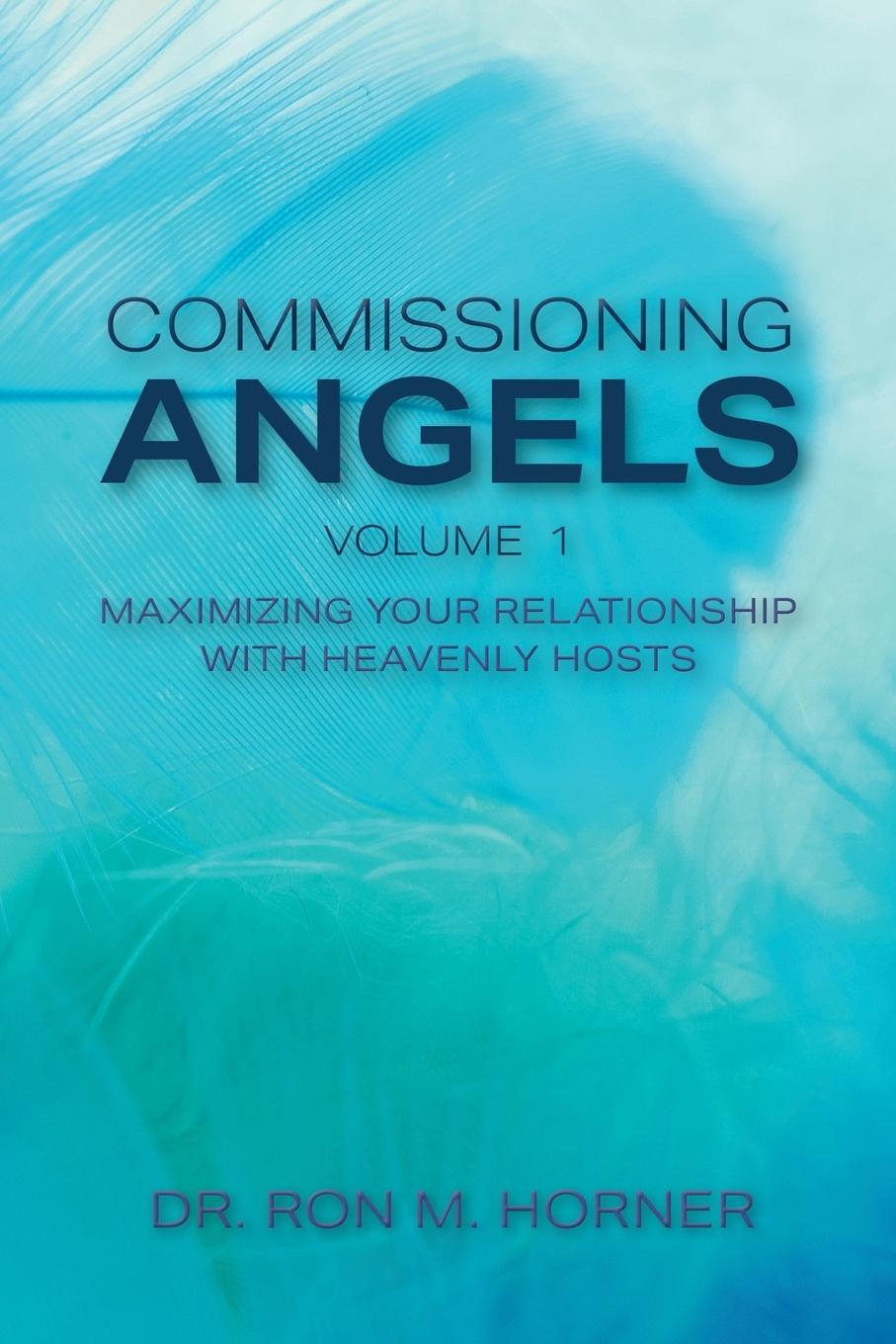 Cover: 9781953684301 | Commissioning Angels | Ron M. Horner | Taschenbuch | Paperback | 2022