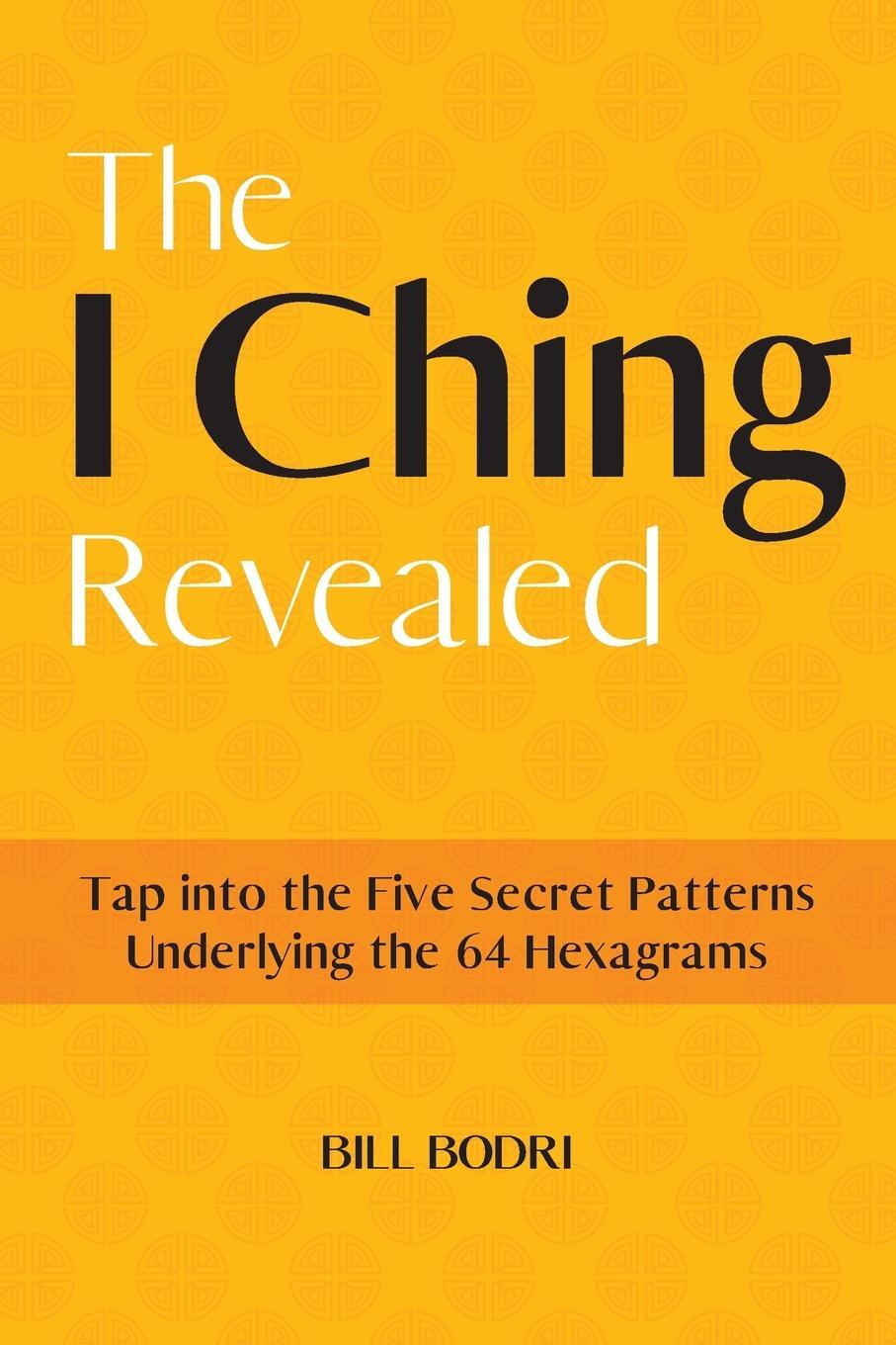 Cover: 9780999833094 | The I Ching Revealed | Bill Bodri | Taschenbuch | Paperback | Englisch