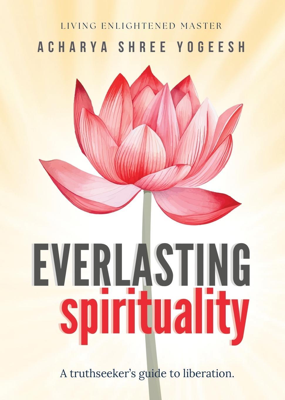 Cover: 9781733475051 | Everlasting Spirituality | Acharya Shree Yogeesh | Taschenbuch | 2023