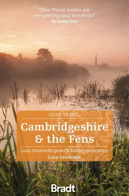 Cover: 9781784777456 | Cambridgeshire & The Fens (Slow Travel) | Lucy Grewcock (u. a.) | Buch