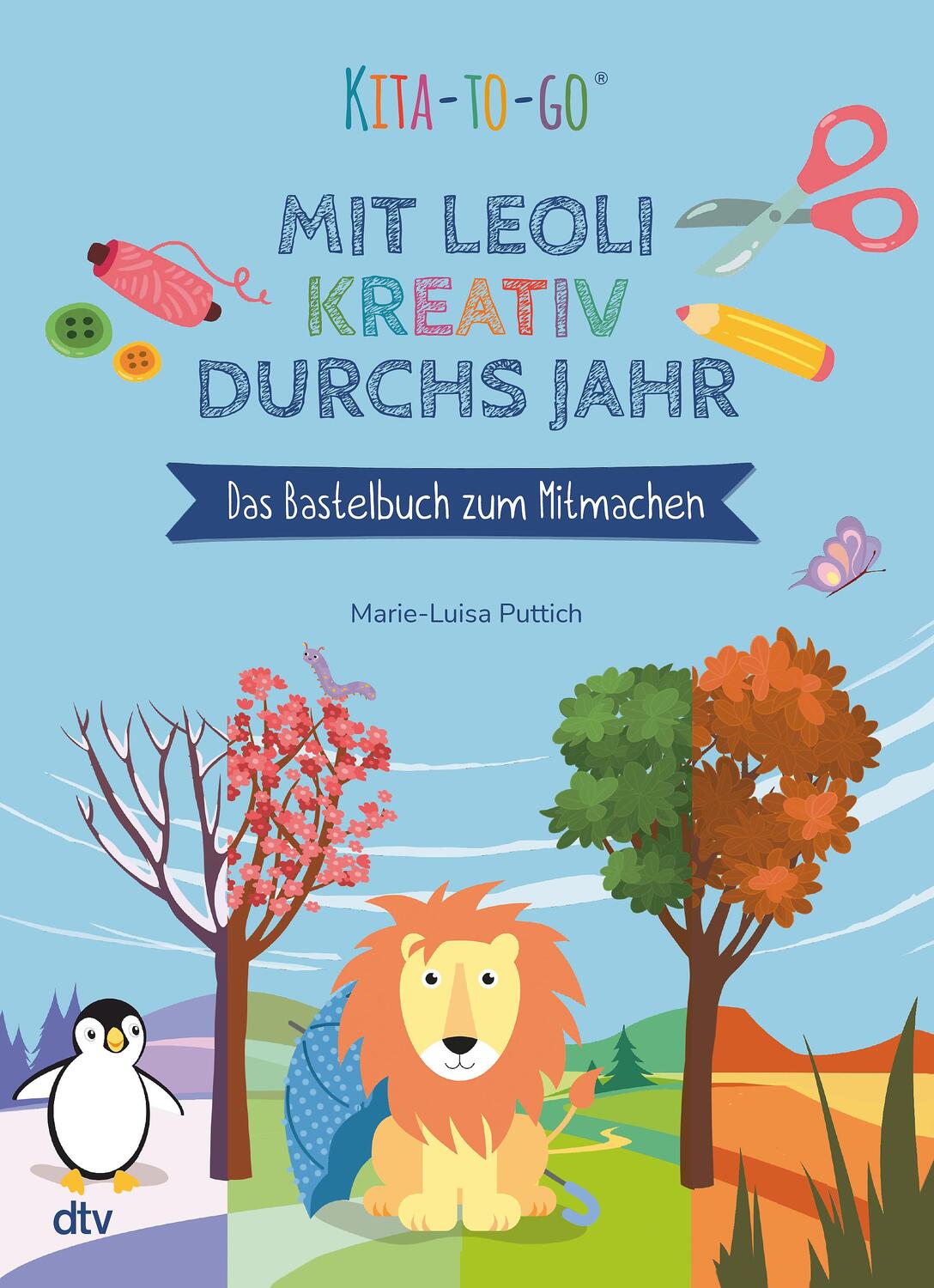 Cover: 9783423763646 | Kita-to-Go: Mit Leoli kreativ durchs Jahr - Das Bastelbuch zum...