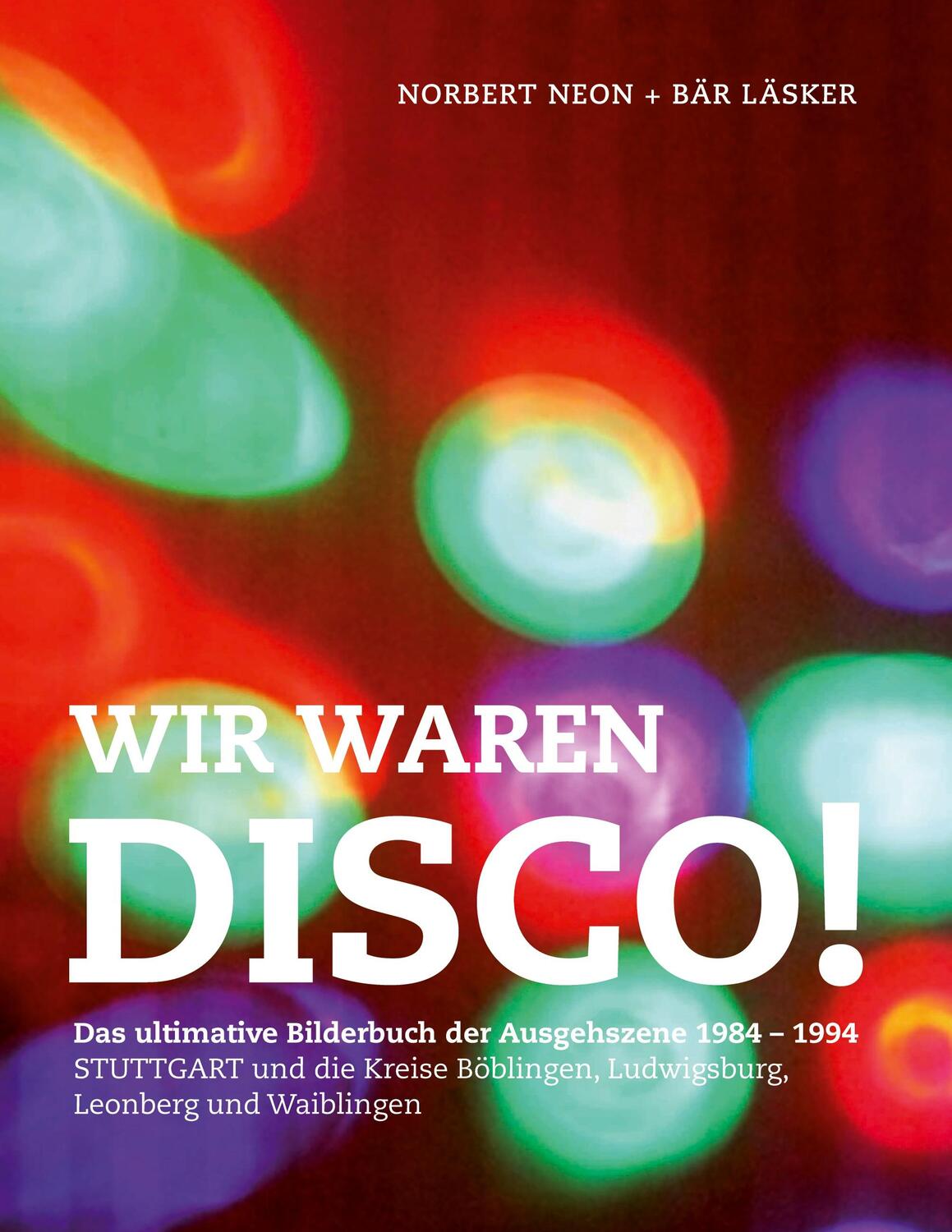 Cover: 9783752683738 | Wir waren Disco! | Norbert Neon (u. a.) | Taschenbuch | Paperback