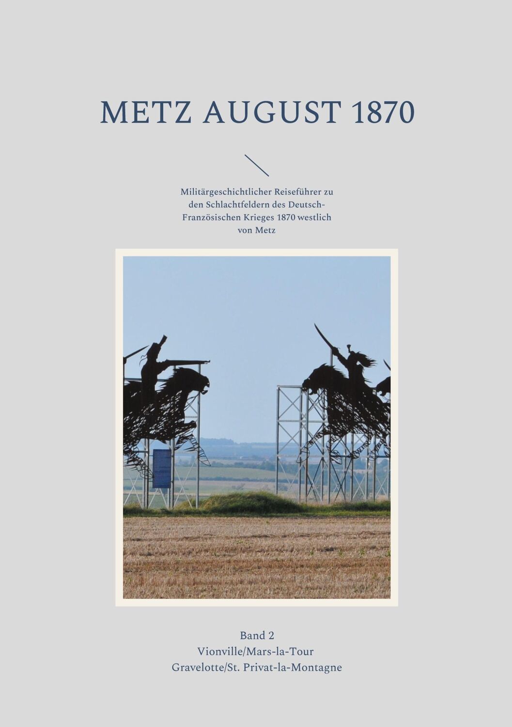 Cover: 9783755713401 | Metz August 1870 Band 2 | Hans-Jörg Jährig | Taschenbuch | Paperback