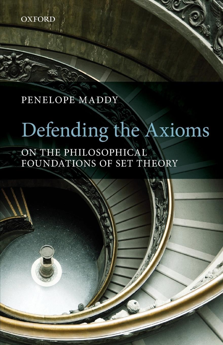Cover: 9780199671489 | Defending the Axioms | On the Philosophical Foundations of Set Theory