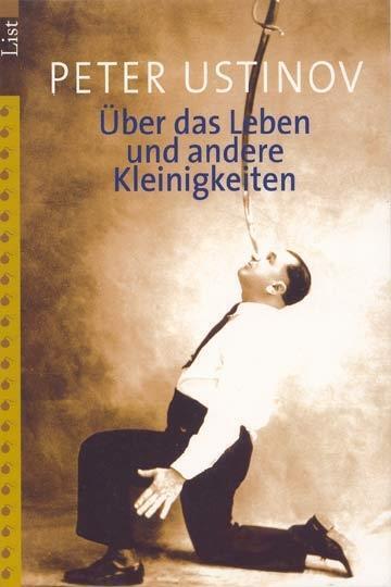 Cover: 9783548601250 | Über das Leben und andere Kleinigkeiten | Peter, Sir Ustinov | Buch