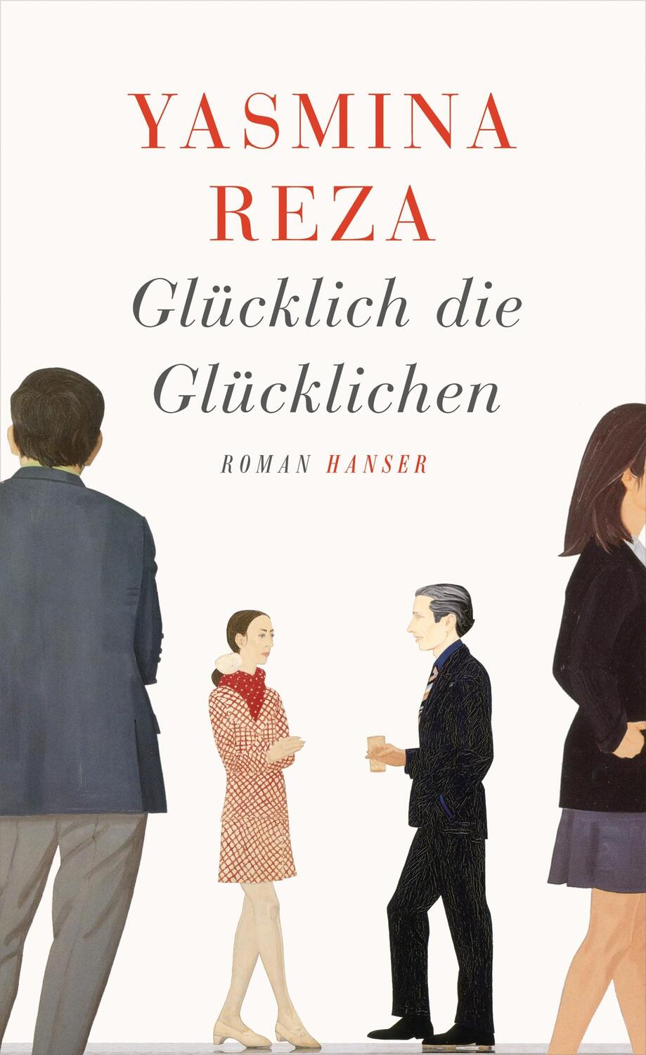 Cover: 9783446244825 | Glücklich die Glücklichen | Yasmina Reza | Buch | Deutsch | 2014