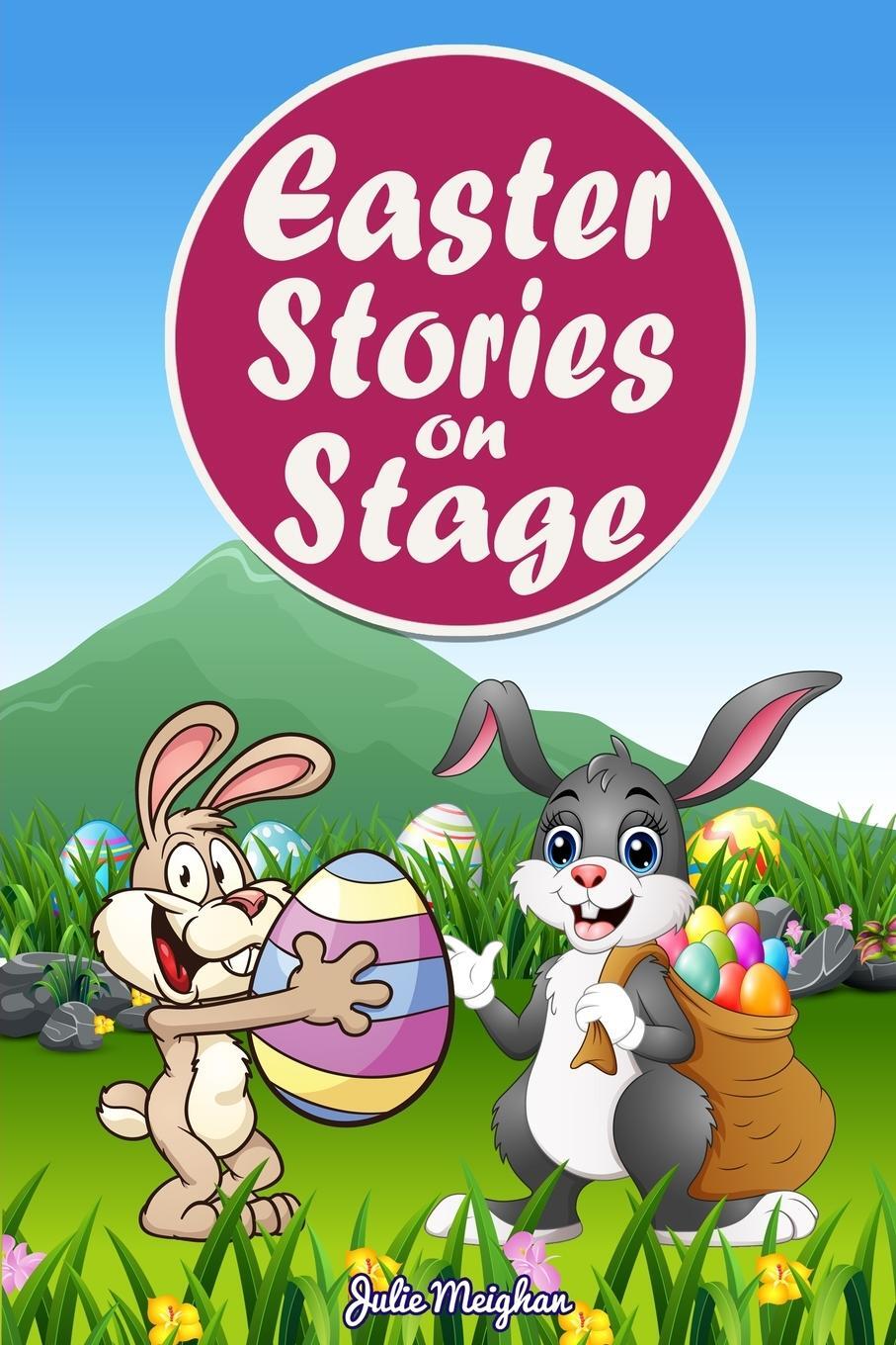 Cover: 9781916319578 | Easter Stories on Stage | Julie Meighan | Taschenbuch | On Stage Books