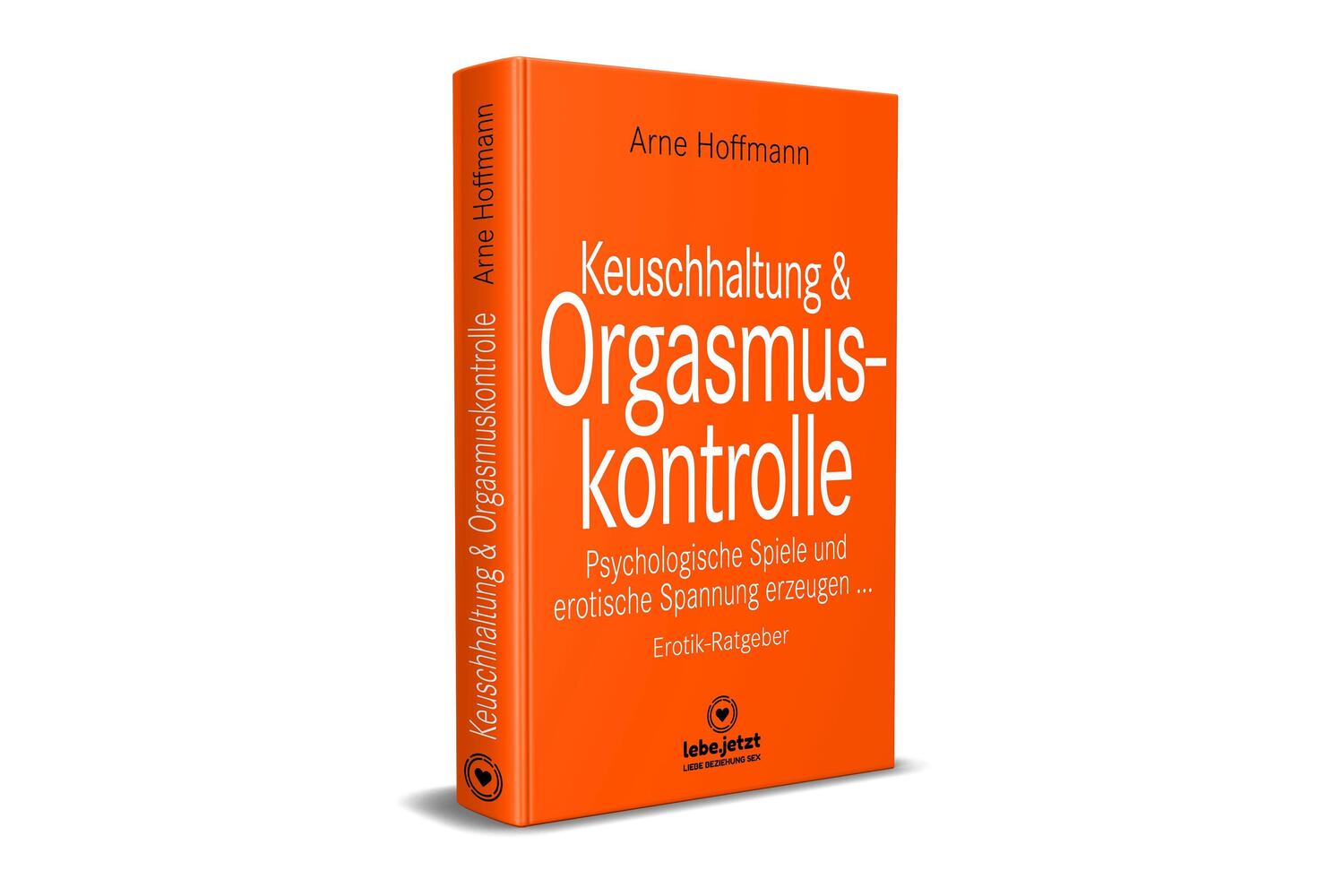 Bild: 9783966415163 | Keuschhaltung und Orgasmuskontrolle Erotik Ratgeber | Arne Hoffmann
