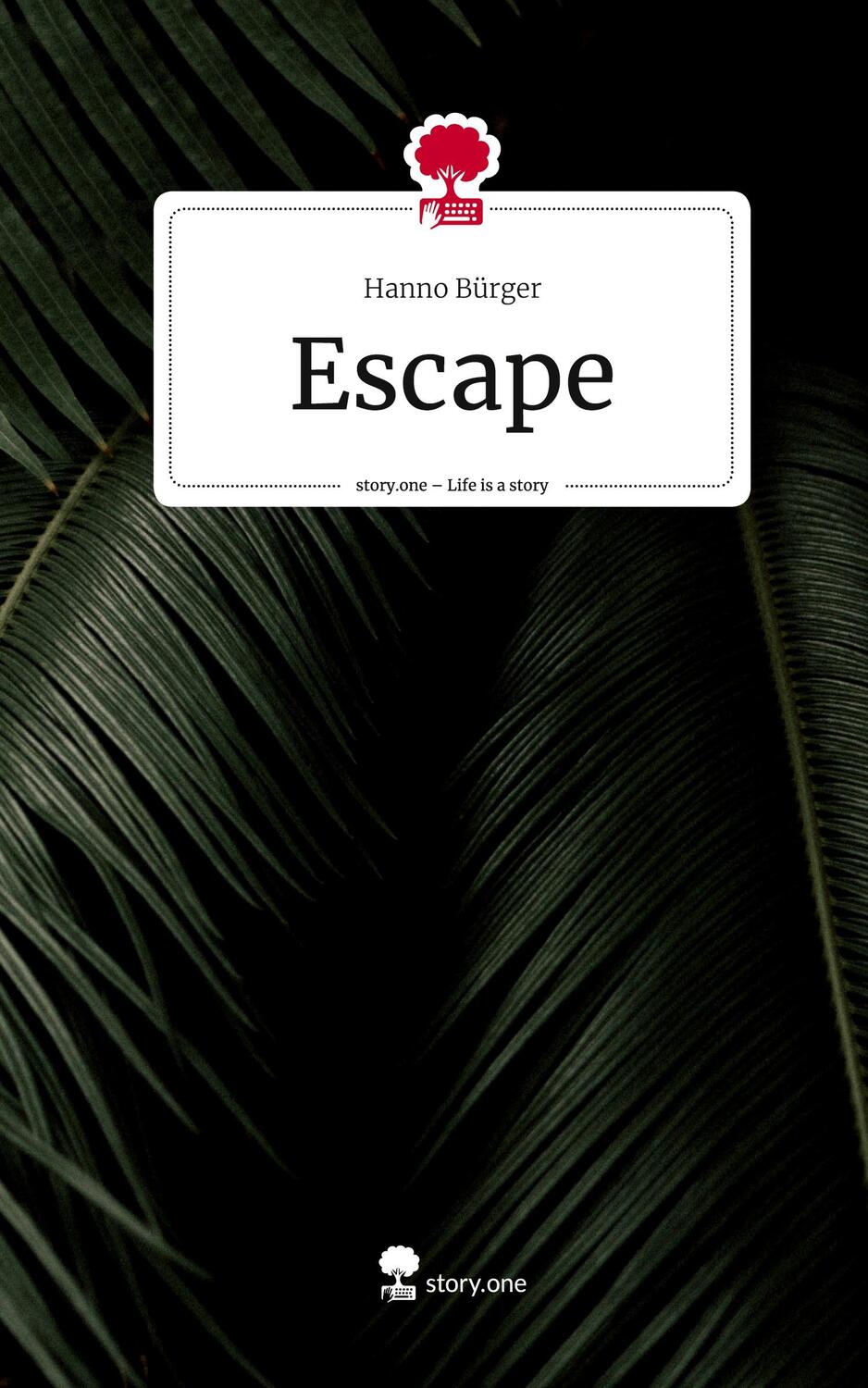 Cover: 9783711556028 | Escape. Life is a Story - story.one | Hanno Bürger | Buch | 80 S.