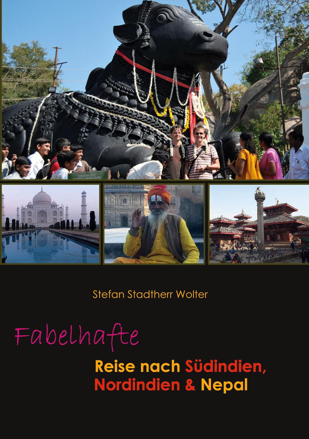 Cover: 9783739233499 | Fabelhafte Reise nach Südindien, Nordindien & Nepal | Wolter | Buch