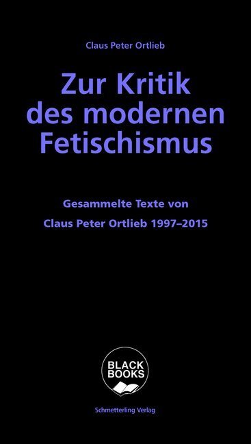 Cover: 9783896571748 | Zur Kritik des modernen Fetischismus | Claus P. Ortlieb | Taschenbuch
