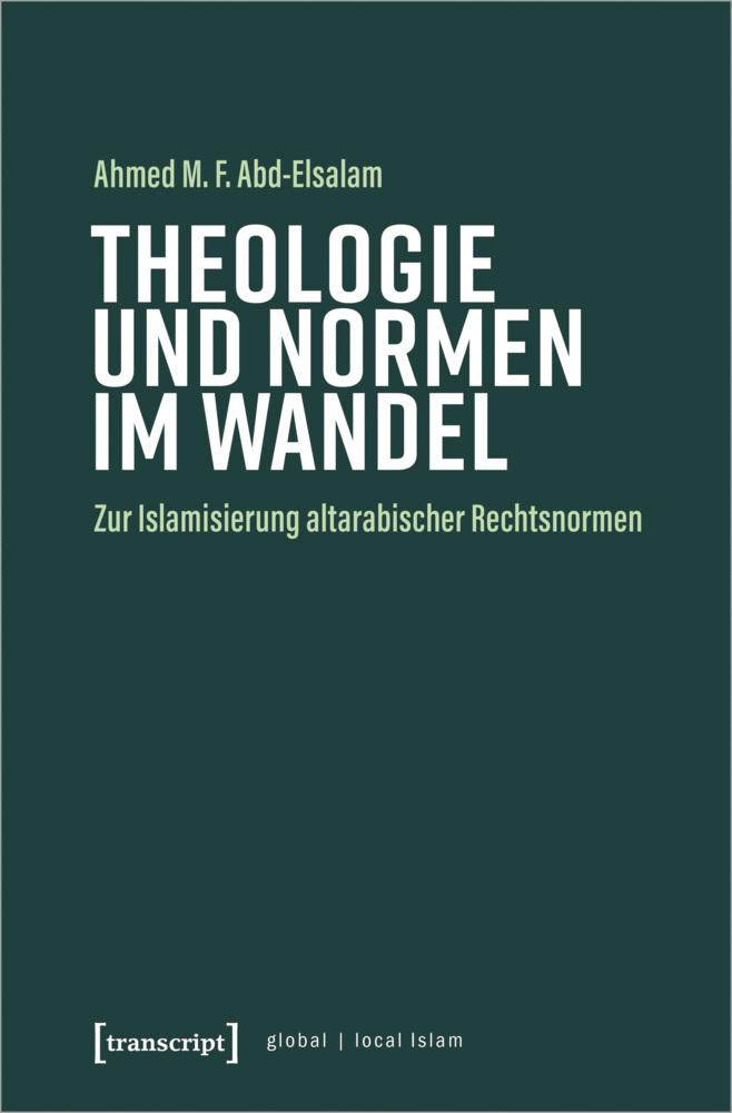 Cover: 9783837655667 | Theologie und Normen im Wandel | Ahmed M. F. Abd-Elsalam | Taschenbuch