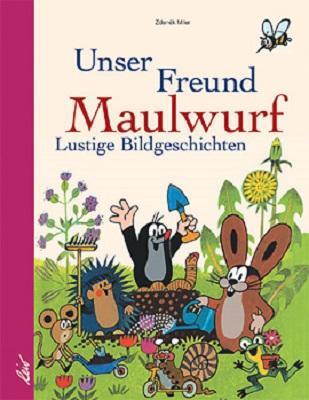 Cover: 9783896031907 | Unser Freund Maulwurf | Lustige Bildgeschichten | Zdenek Miler | Buch