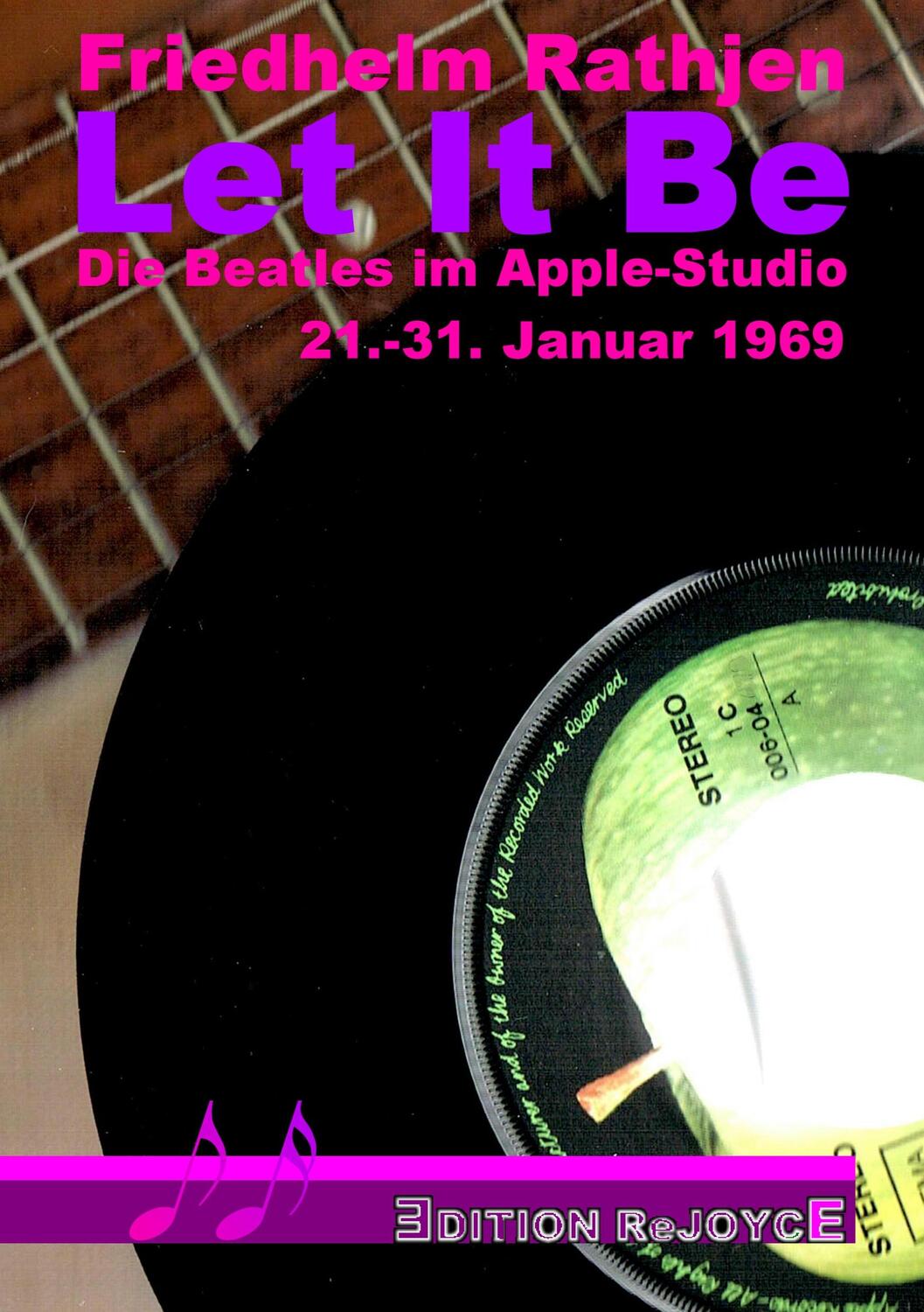 Cover: 9783947261093 | Let It Be | Die Beatles im Apple-Studio, 21.-31. Januar 1969 | Rathjen