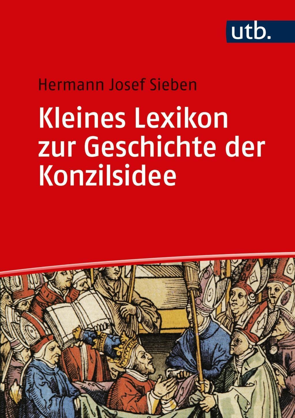 Cover: 9783825287153 | Kleines Lexikon zur Geschichte der Konzilsidee | Hermann Josef Sieben