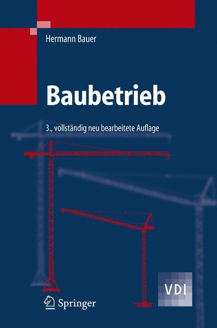 Cover: 9783540321132 | Baubetrieb | Hermann Bauer | Buch | VDI-Buch | Deutsch | 2006