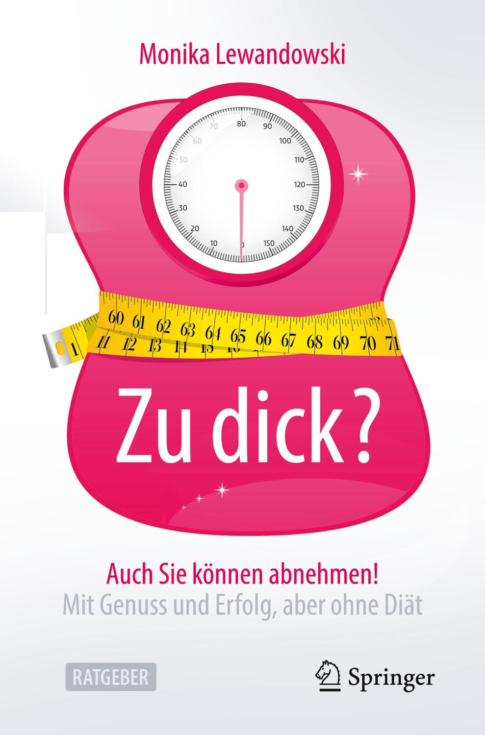 Cover: 9783662619858 | Zu dick? Auch Sie können abnehmen! | Monika Lewandowski | Taschenbuch
