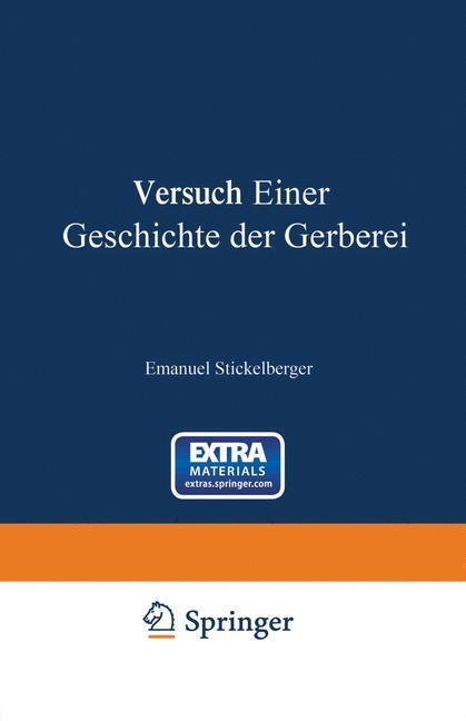 Cover: 9783642473005 | Versuch einer Geschichte der Gerberei | Emanuel Stickelberger | Buch