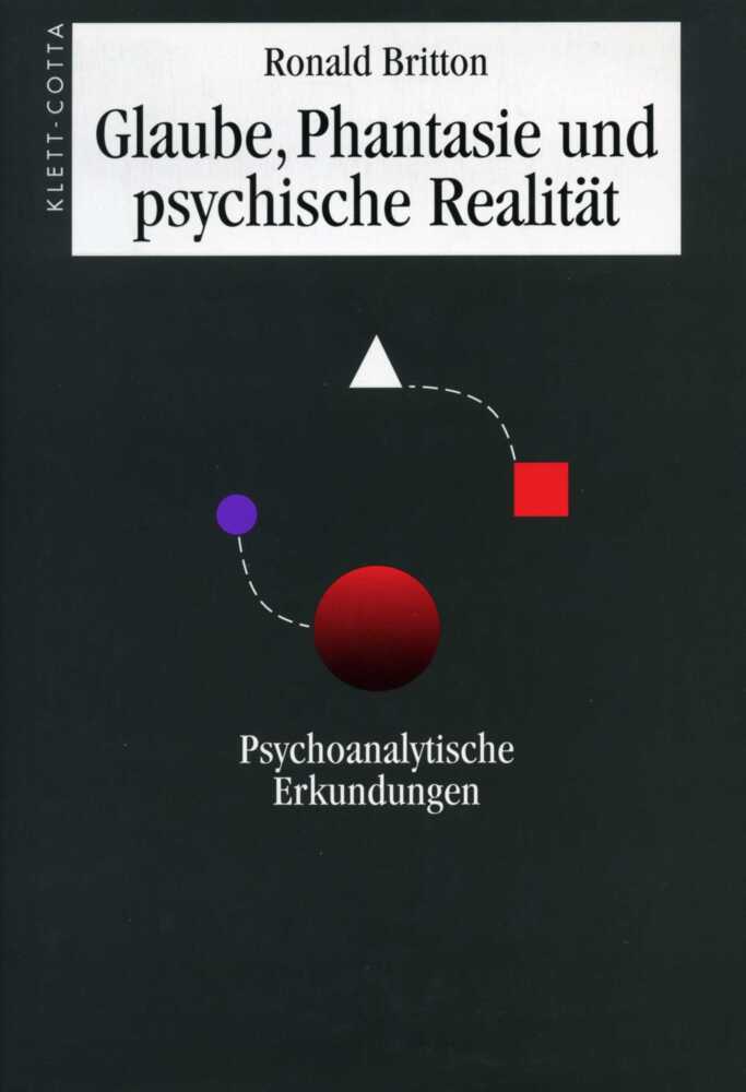 Cover: 9783608942897 | Glaube, Phantasie und psychische Realität | Ronald Britton | Buch