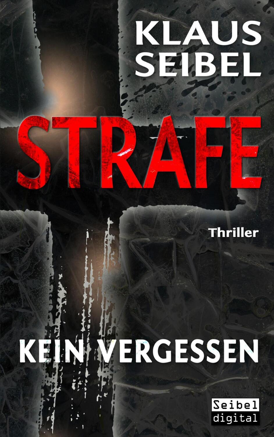Cover: 9783743137202 | Strafe - Kein Vergessen | Klaus Seibel | Taschenbuch | Books on Demand
