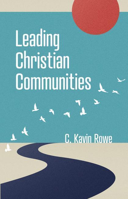 Cover: 9780802882721 | Leading Christian Communities | C Kavin Rowe | Taschenbuch | Englisch