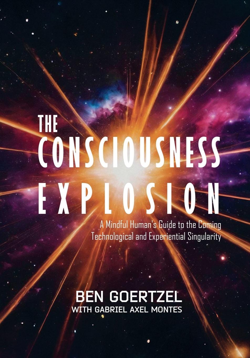 Cover: 9798990739819 | The Consciousness Explosion | Ben Goetzel (u. a.) | Taschenbuch | 2024